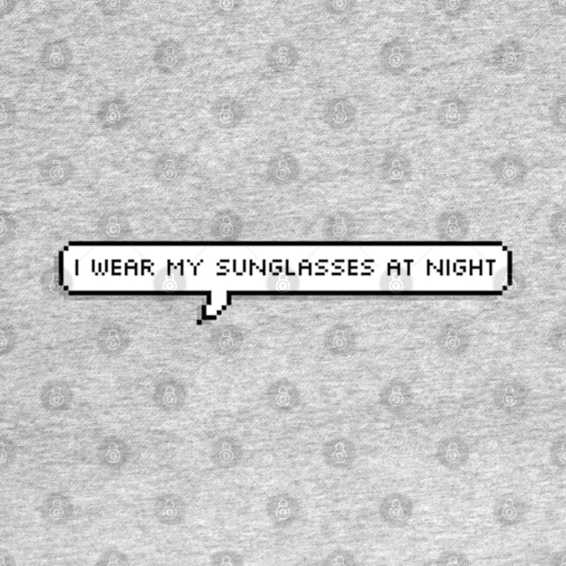i wear my sunglasses at night by cartershart